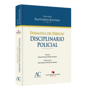Dogmática del Derecho Disciplinario Policial