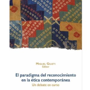EL PARADIGMA DEL RECONOCIMIENTO EN LA ÉTICA CONTEMPORÁNEA