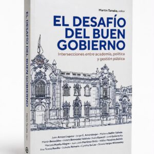 EL DESAFÍO DEL BUEN GOBIERNO. Intersecciones entre academia, política y gestión pública
