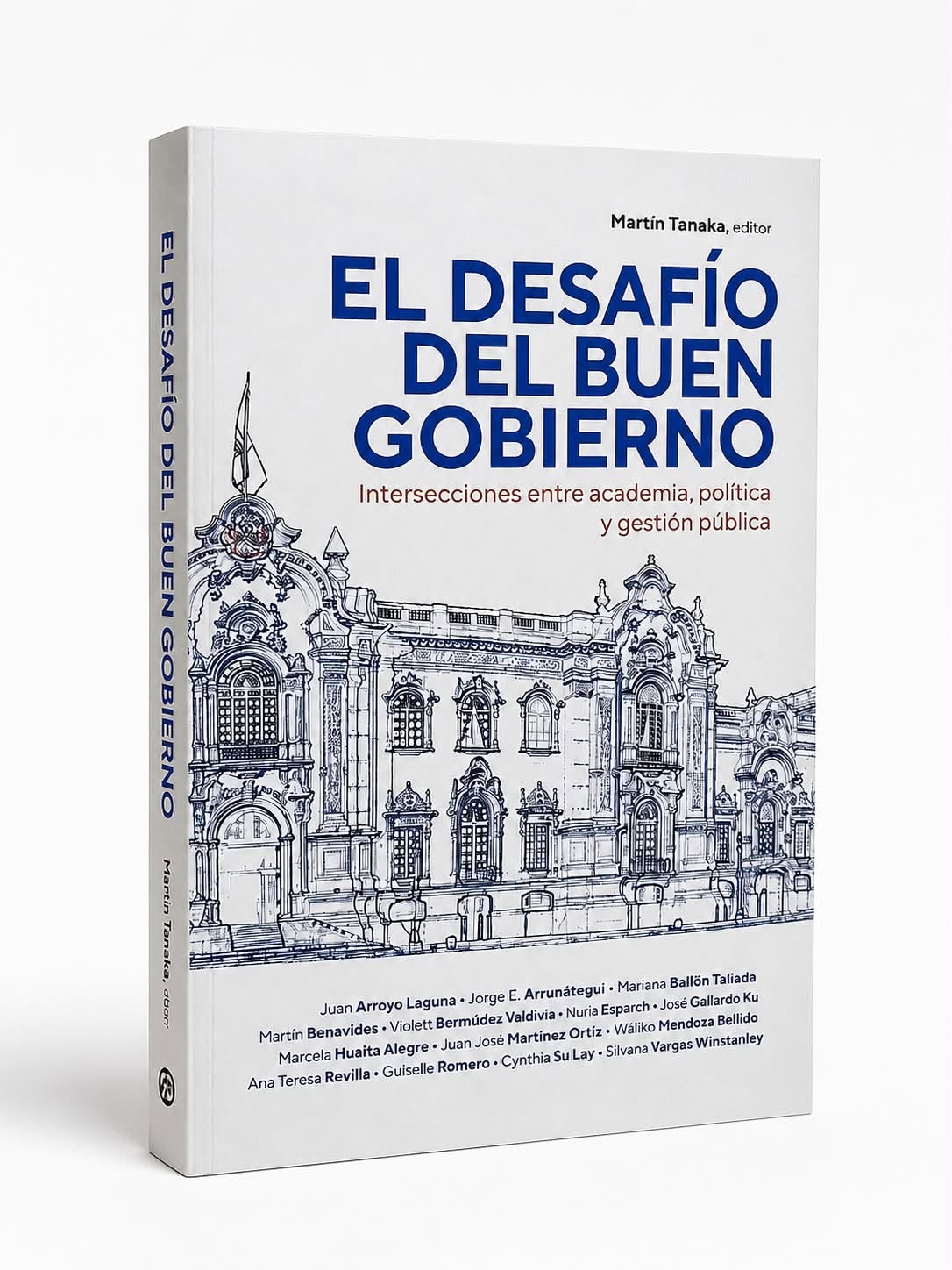 EL DESAFÍO DEL BUEN GOBIERNO. Intersecciones entre academia, política y gestión pública