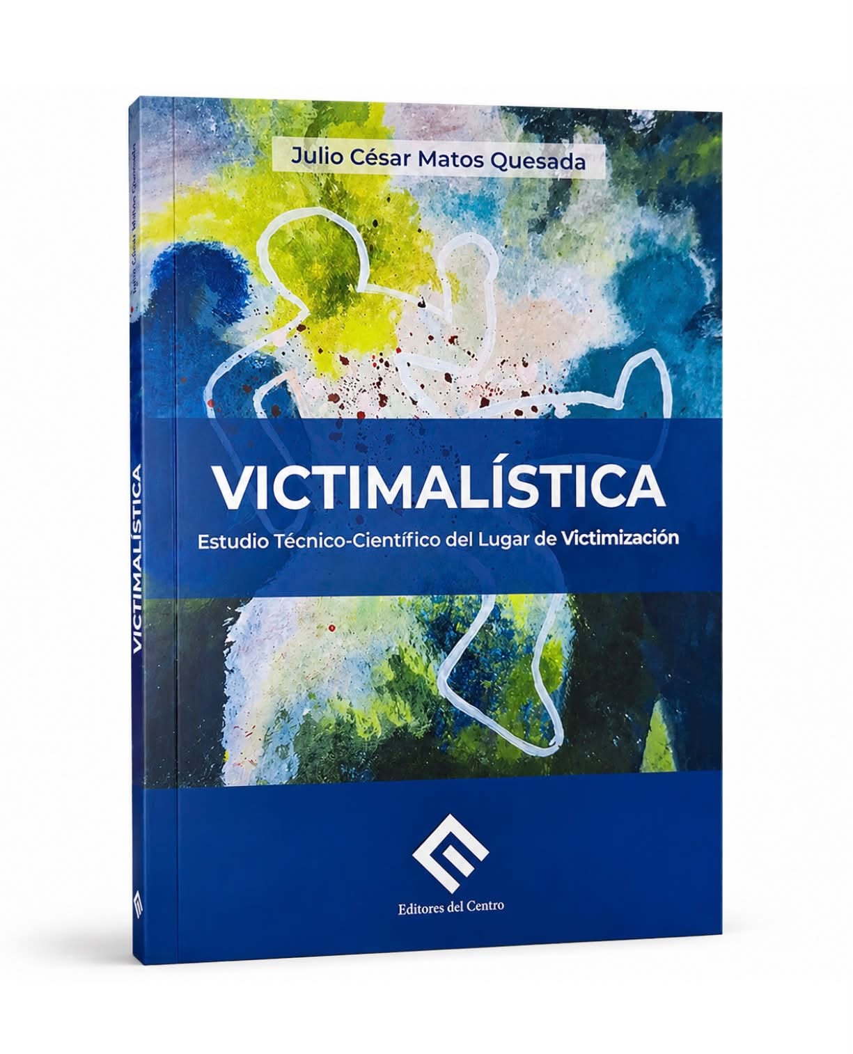 VICTIMALÍSTICA. Estudio Técnico - Científico del lugar de victimización