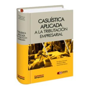 CASUÍSTICA APLICADA A LA TRIBUTACIÓN EMPRESARIAL