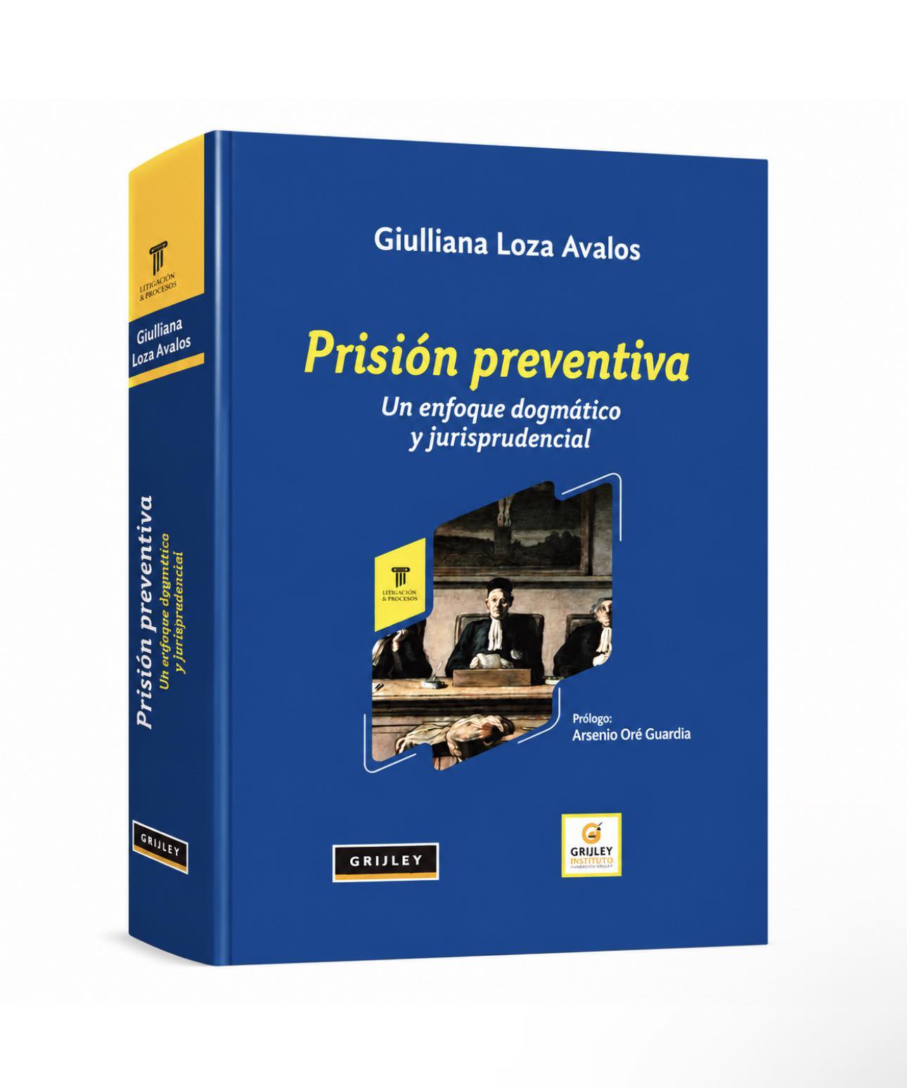 PRISIÓN PREVENTIVA. UN ENFOQUE DOGMÁTICO Y JURISPRUDENCIAL