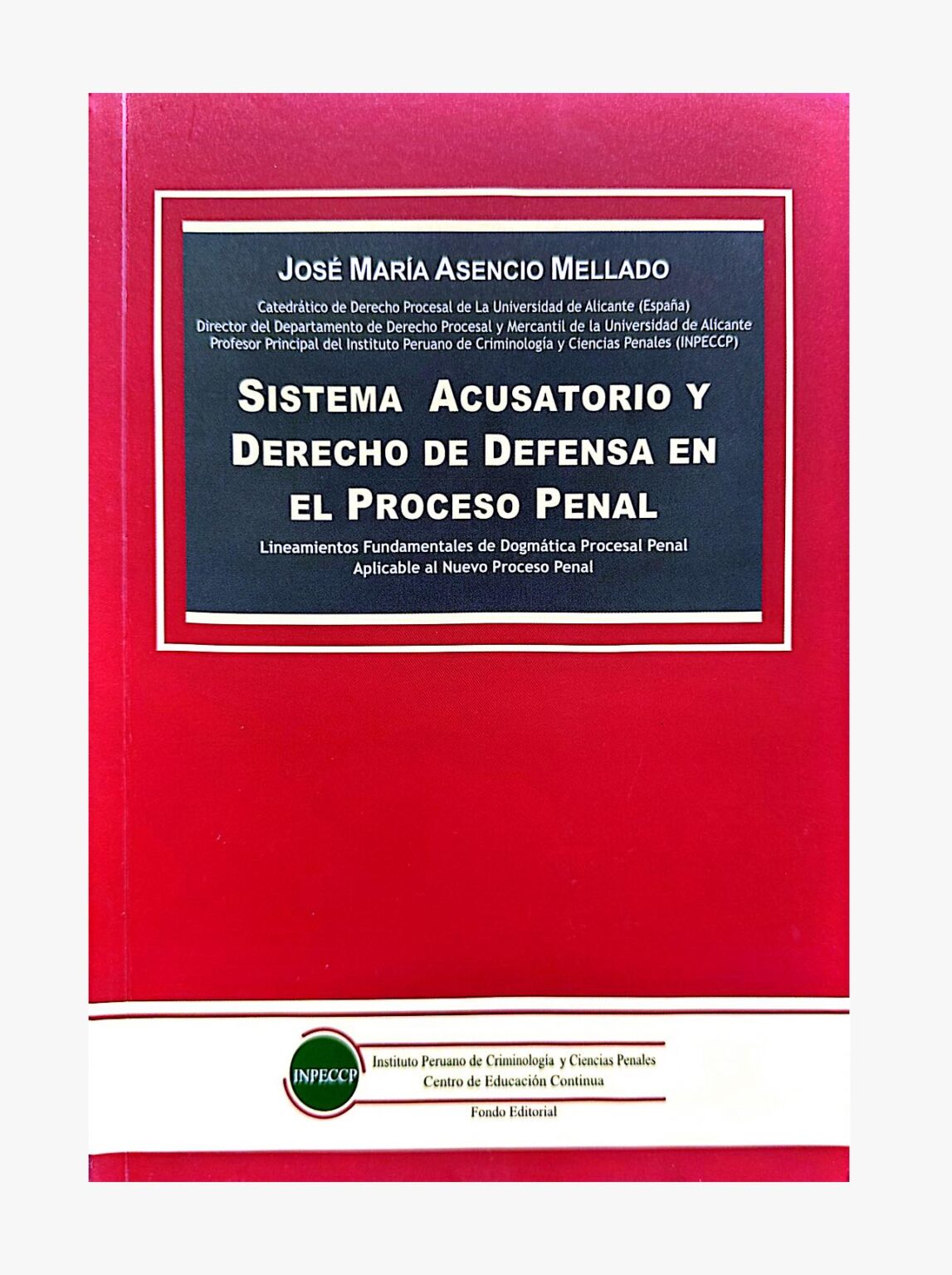 SISTEMA ACUSATORIO Y DERECHO DE DEFENSA EN EL PROCESO PENAL - Libreria ...