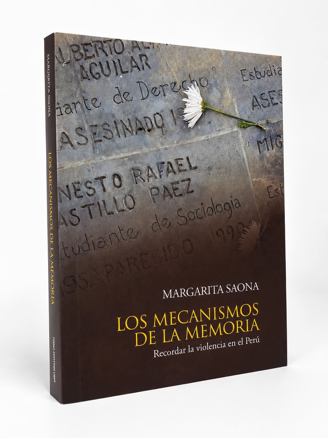 LOS MECANISMOS DE LA MEMORIA. Recordar la violencia en el Perú