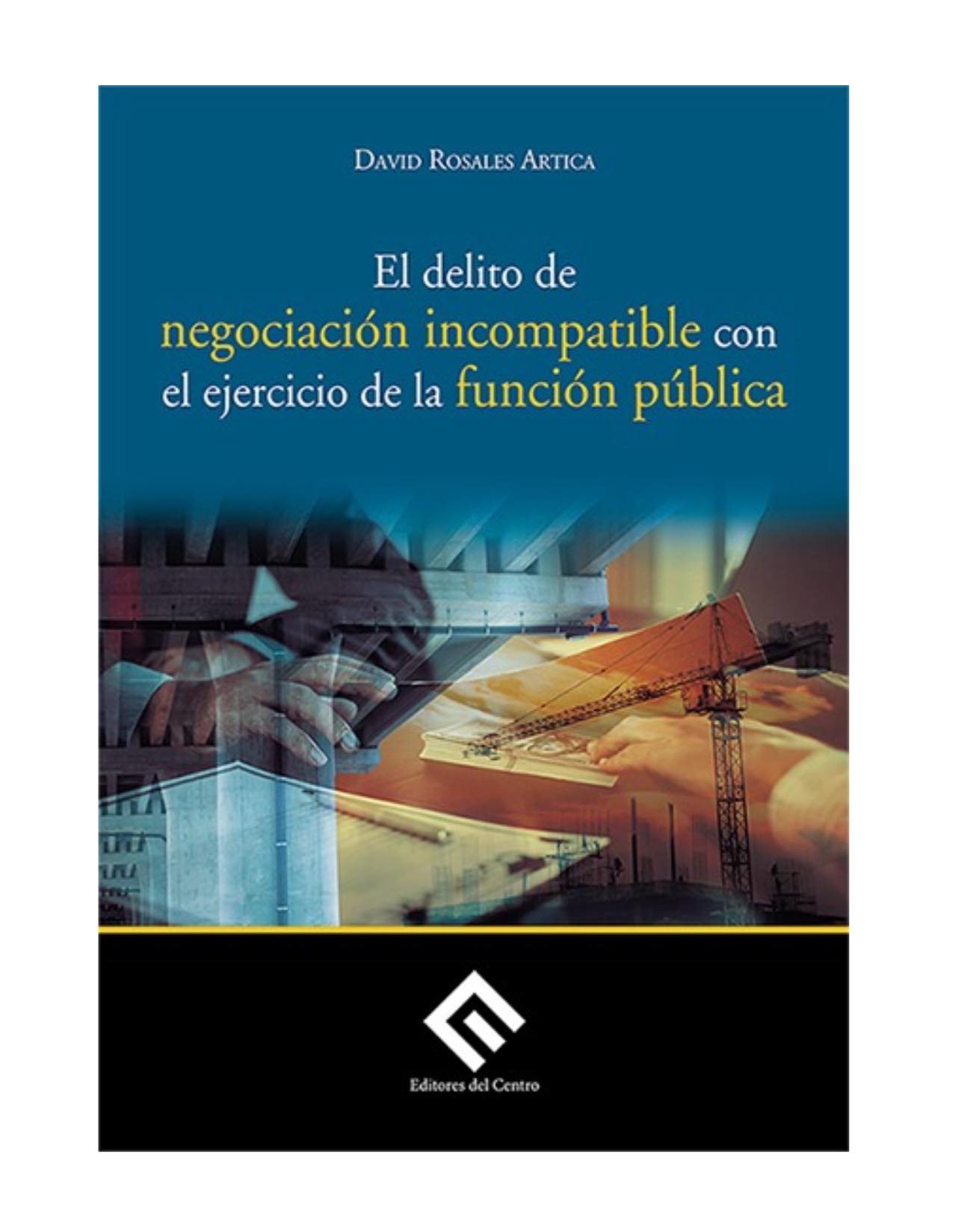 EL DELITO DE NEGOCIACIÓN INCOMPATIBLE CON EL EJERCICIO DE LA FUNCIÓN PÚBLICA