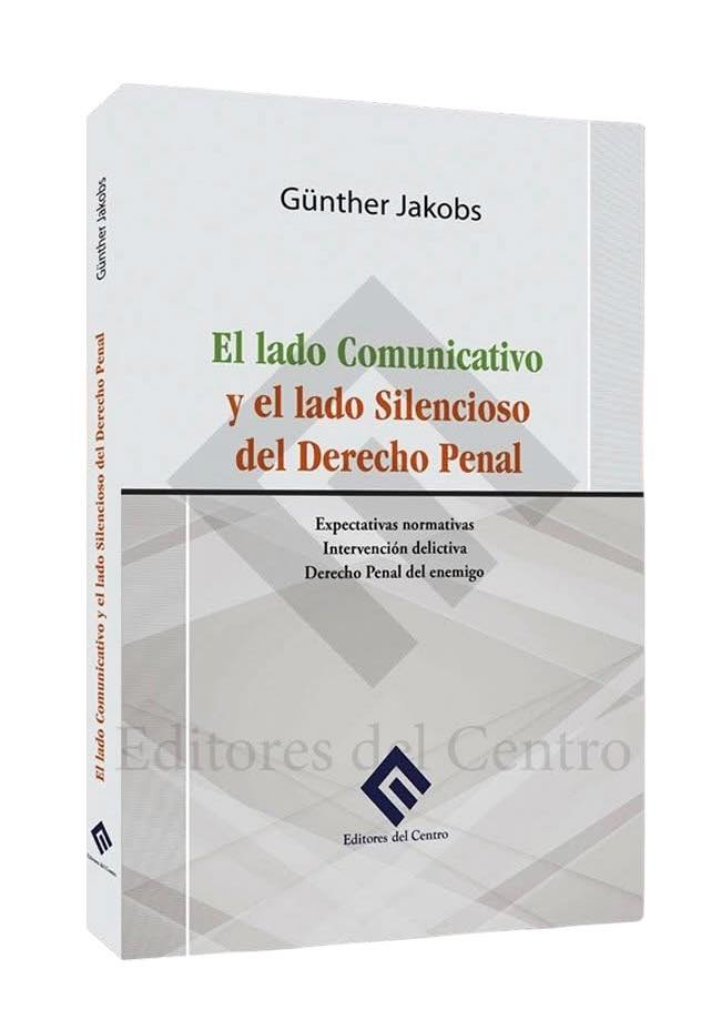 EL LADO COMUNICATIVO Y EL LADO SILENCIOSO DEL DERECHO PENAL