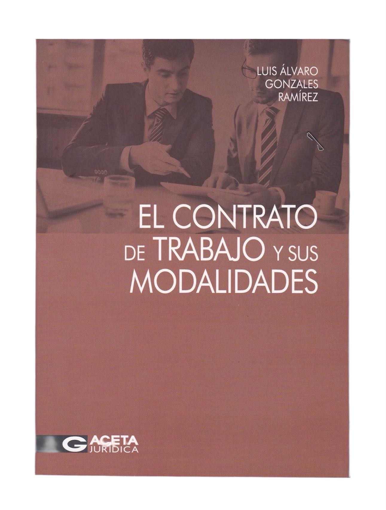 EL CONTRATO DE TRABAJO Y SUS MODALIDADES