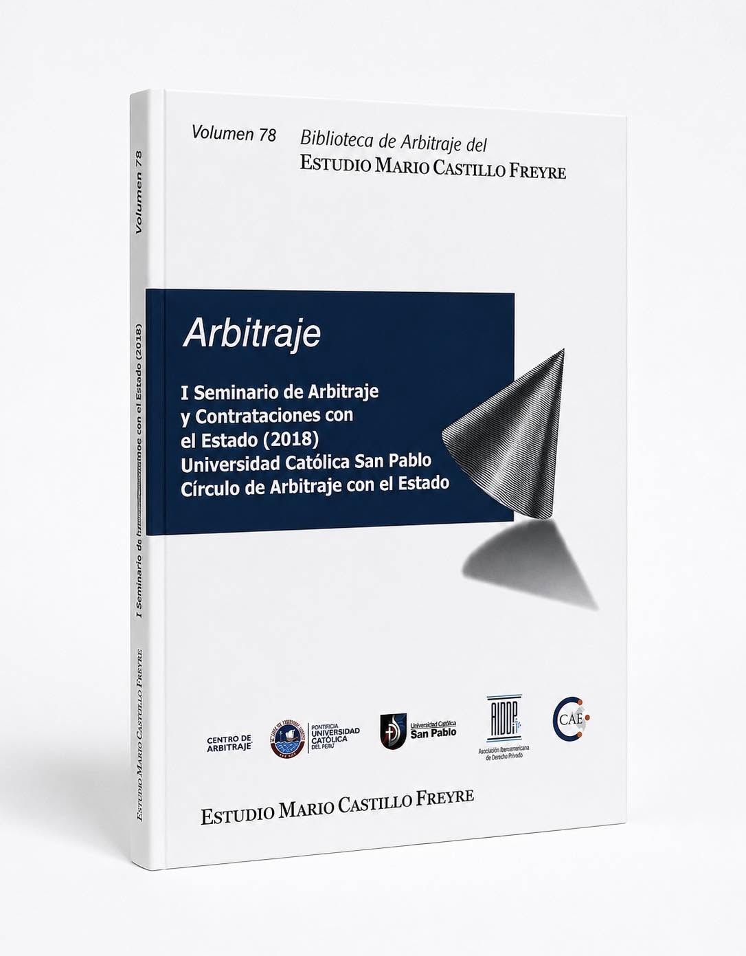 I SEMINARIO DE ARBITRAJE Y CONTRATACIONES CON EL ESTADO (2018). Vol. 78