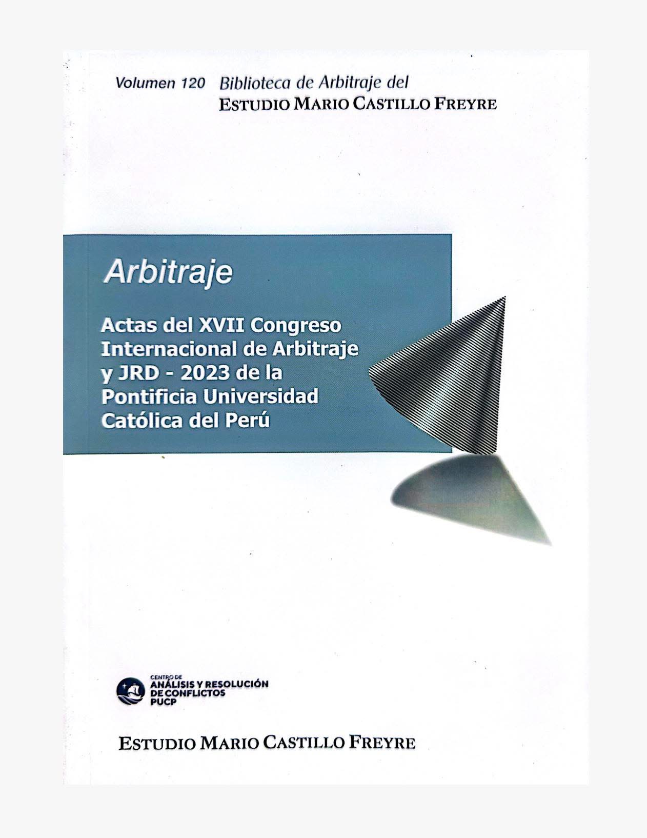 ACTAS DEL XVII CONGRESO INTERNACIONAL DE ARBITRAJE Y JRD. Vol. 120 ...