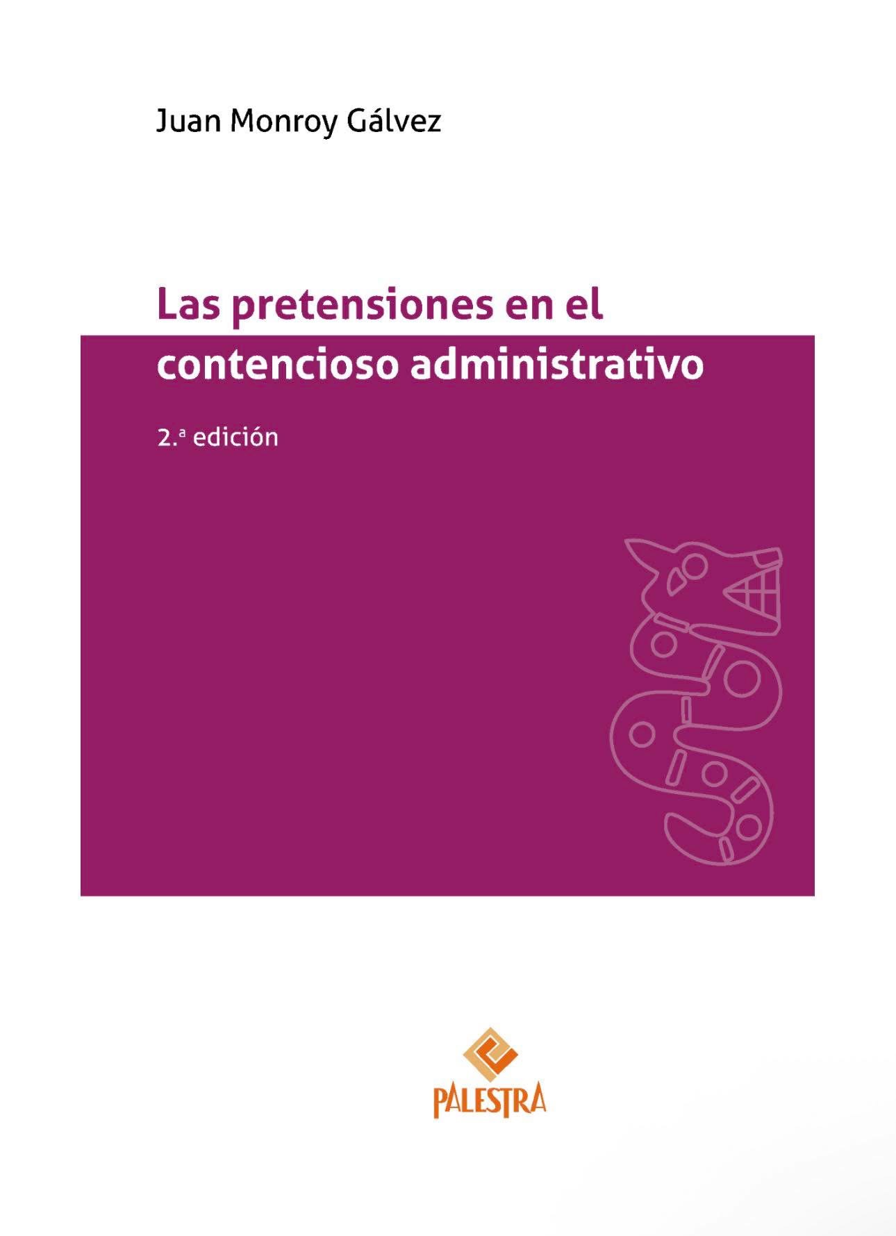 LAS PRETENSIONES EN EL CONTENCIOSO ADMINISTRATIVO. 2da. Edición