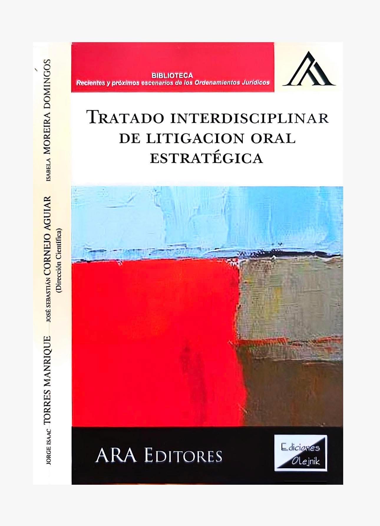 TRATADO INTERDISCIPLINAR DE LITIGACIÓN ORAL ESTRATÉGICA