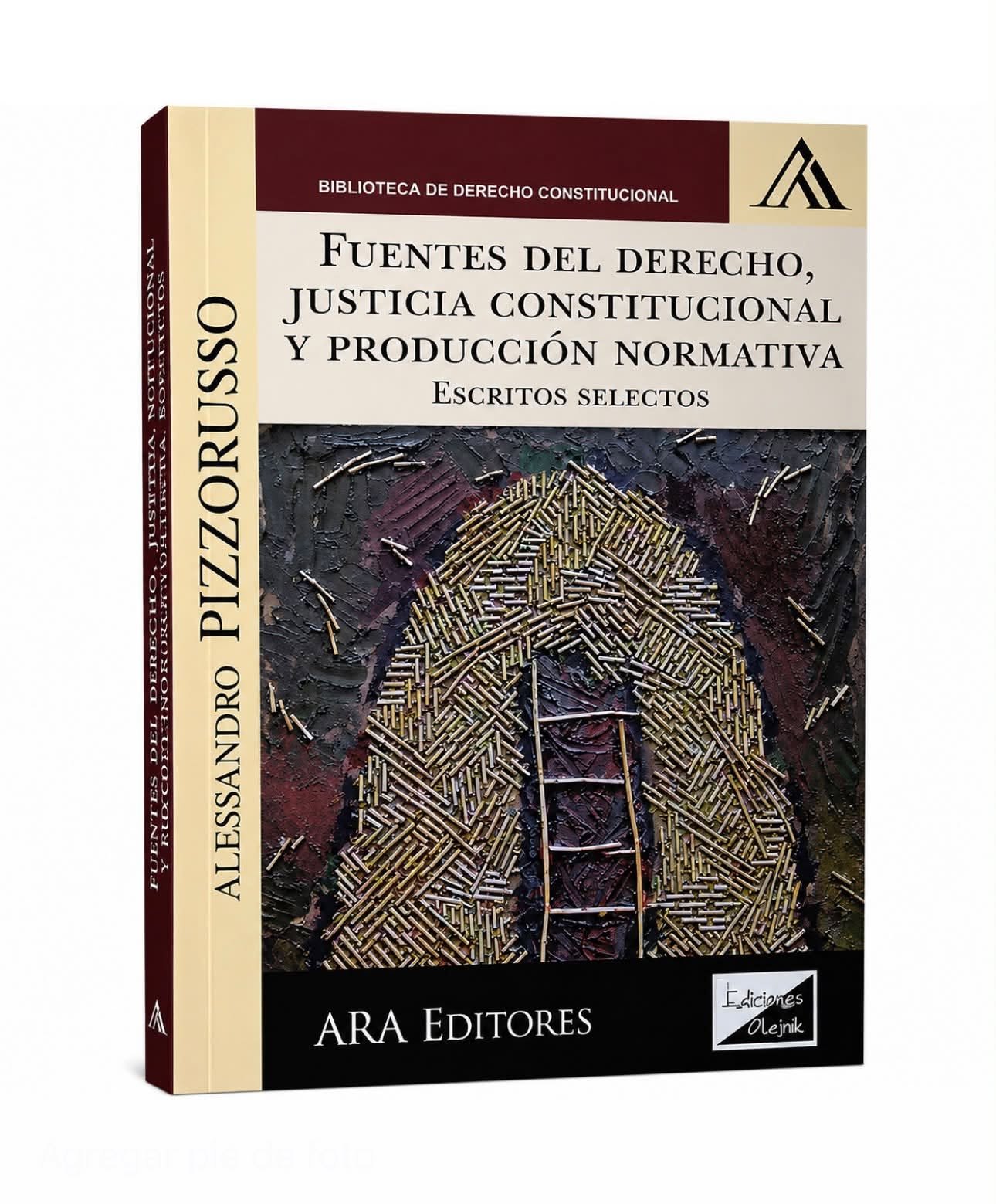 FUENTES DEL DERECHO, JUSTICIA CONSTITUCIONAL Y PRODUCCIÓN NORMATIVA