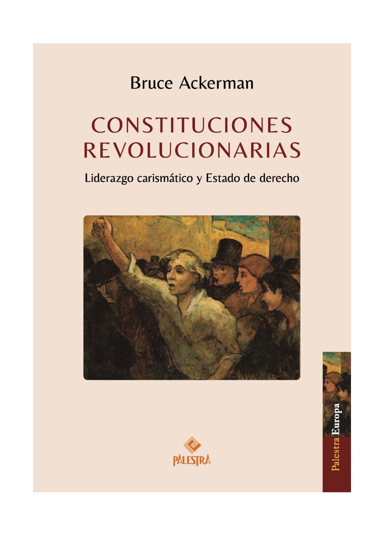 CONSTITUCIONES REVOLUCIONARIAS. Liderazgo carismático y Estado de derecho