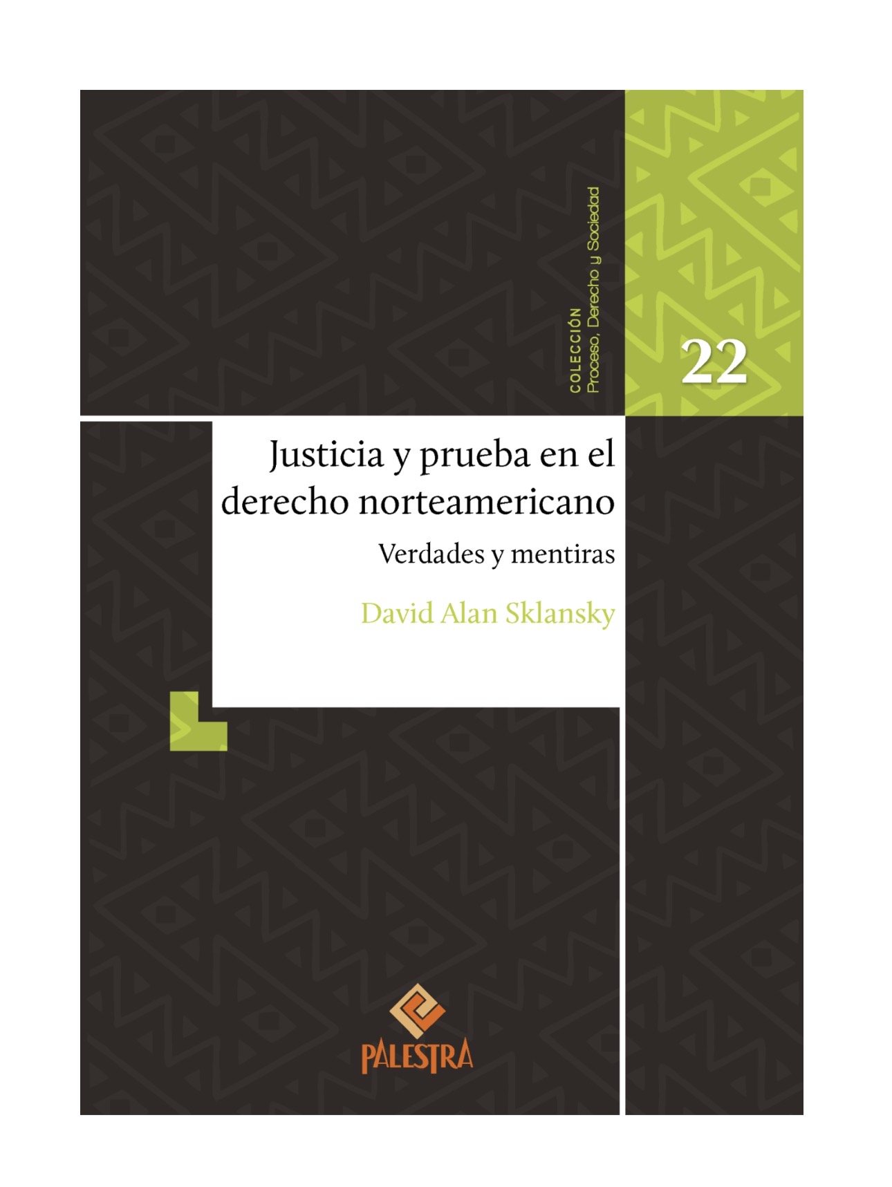 JUSTICIA Y PRUEBA EN EL DERECHO NORTEAMERICANA Verdades y Mentiras