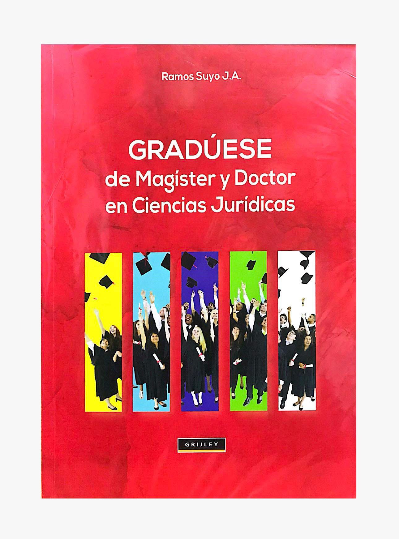 GRADÚESE de Magíster y Doctor en Ciencias Jurídicas
