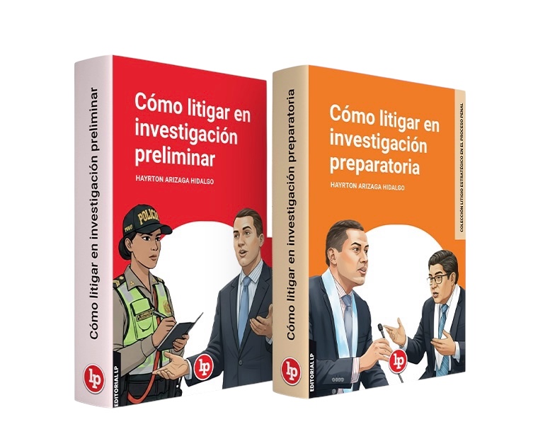 CÓMO LITIGAR EN INVESTIGACIÓN PREPARATORIA - CÓMO LITIGAR EN INVESTIGACIÓN PRELIMINAR