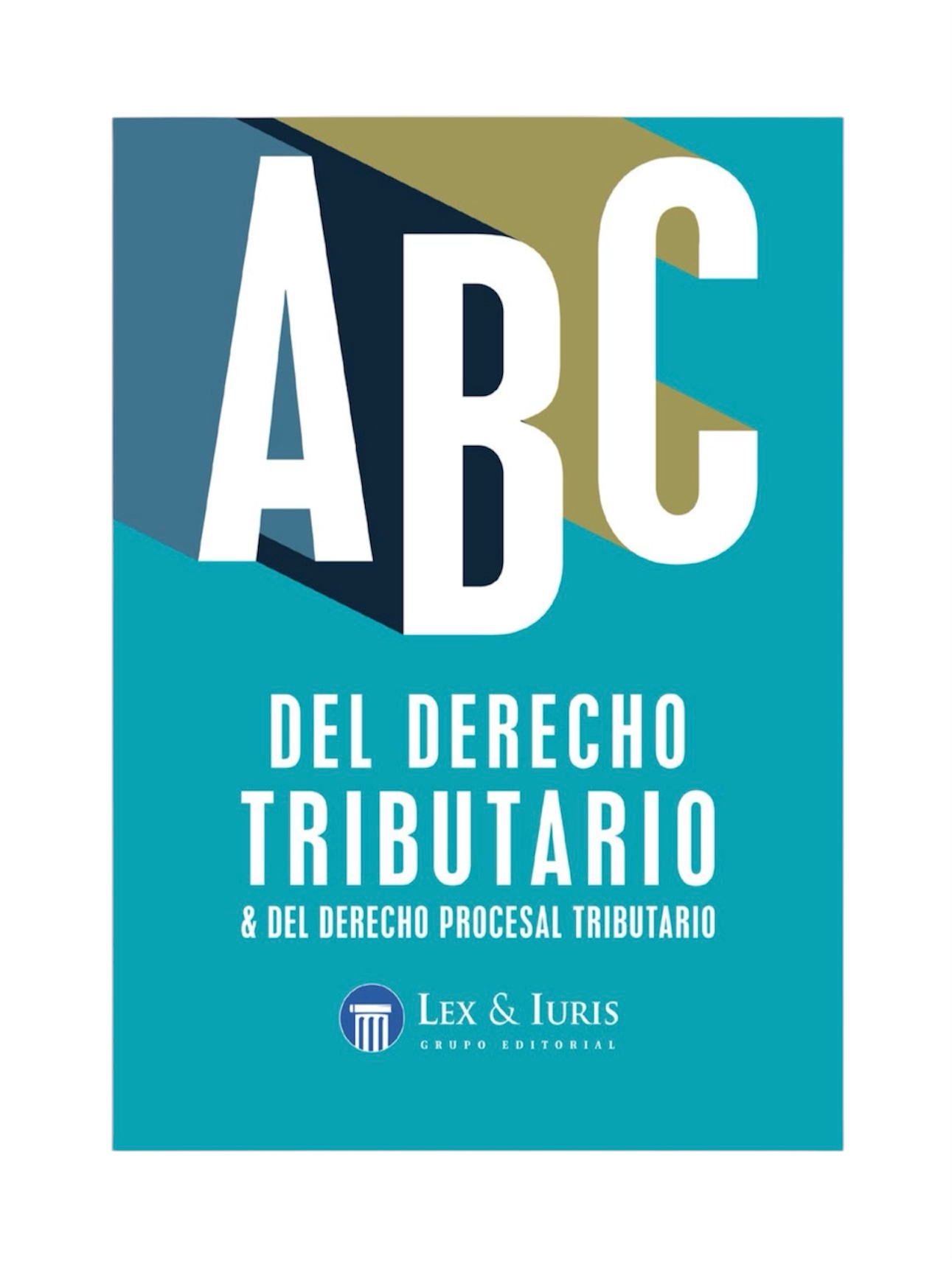 ABC DEL DERECHO TRIBUTARIO & DERECHO PROCESAL TRIBUTARIO