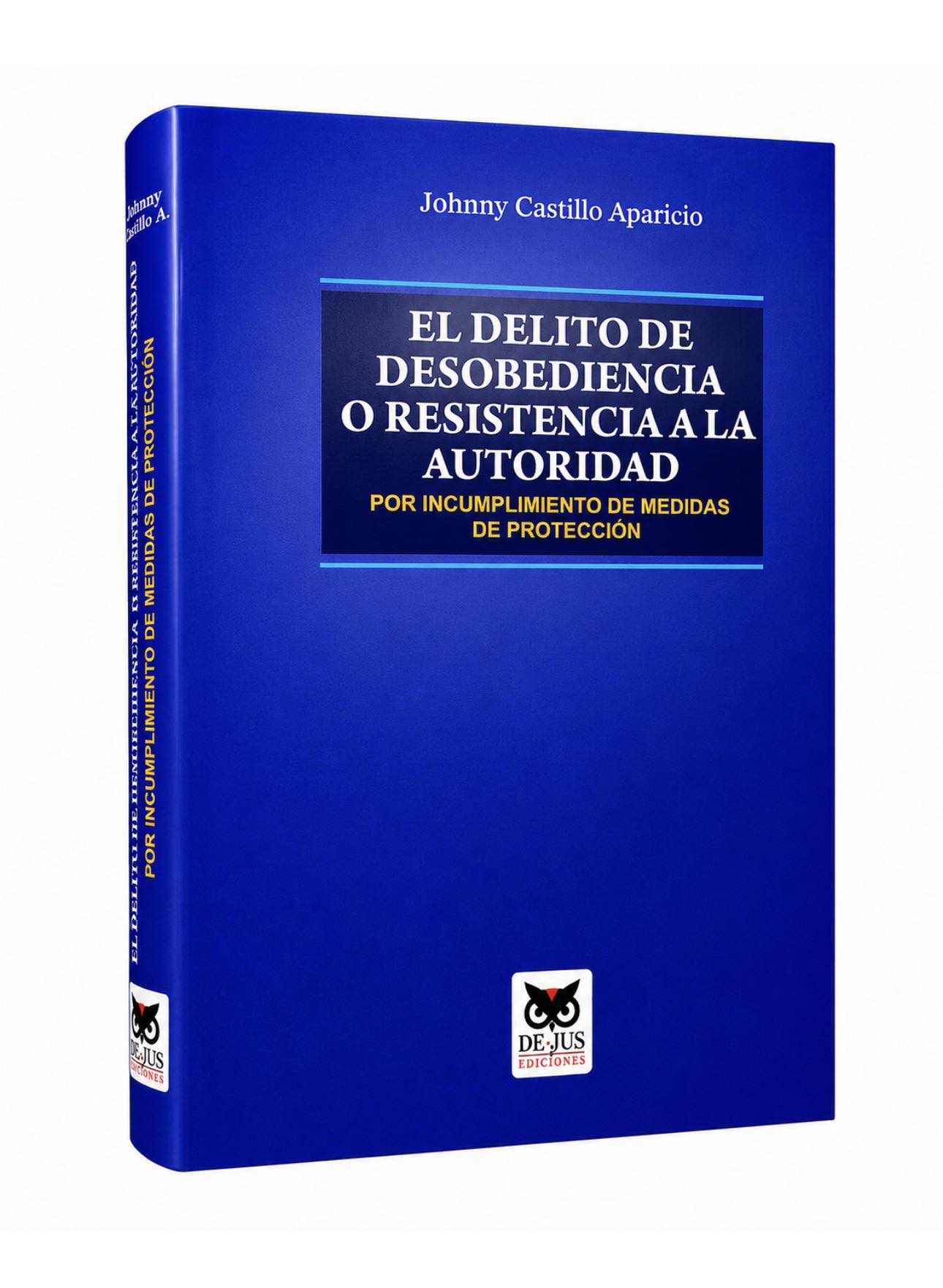 EL DELITO DE DESOBEDIENCIA O RESISTENCIA A LA AUTORIDAD Por incumplimiento de medidas de protección