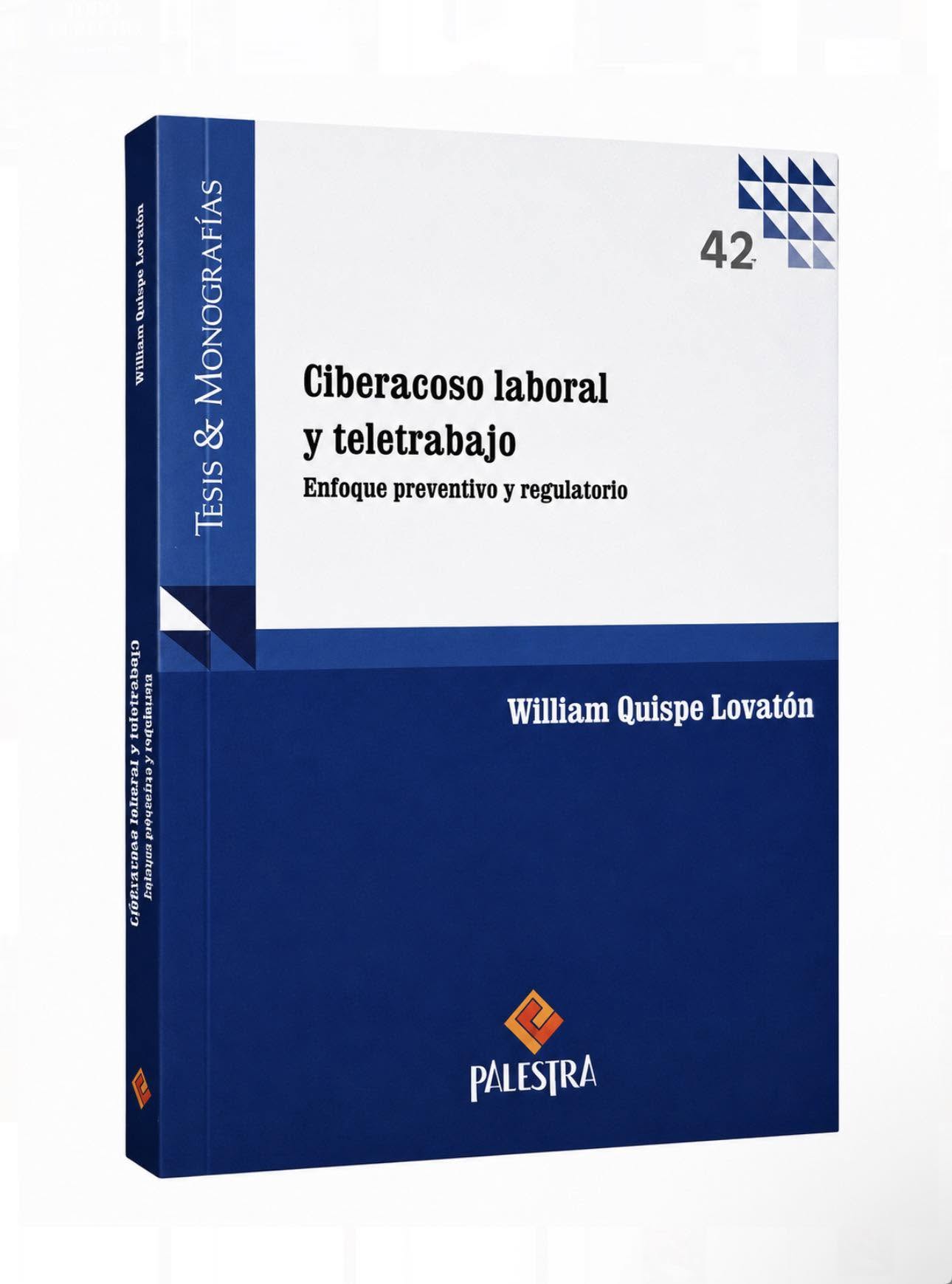 CIBERACOSO LABORAL Y TELETRABAJO. Enfoque preventivo y regulatorio