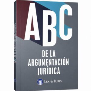 ABC DE LA ARGUMENTACIÓN JURÍDICA