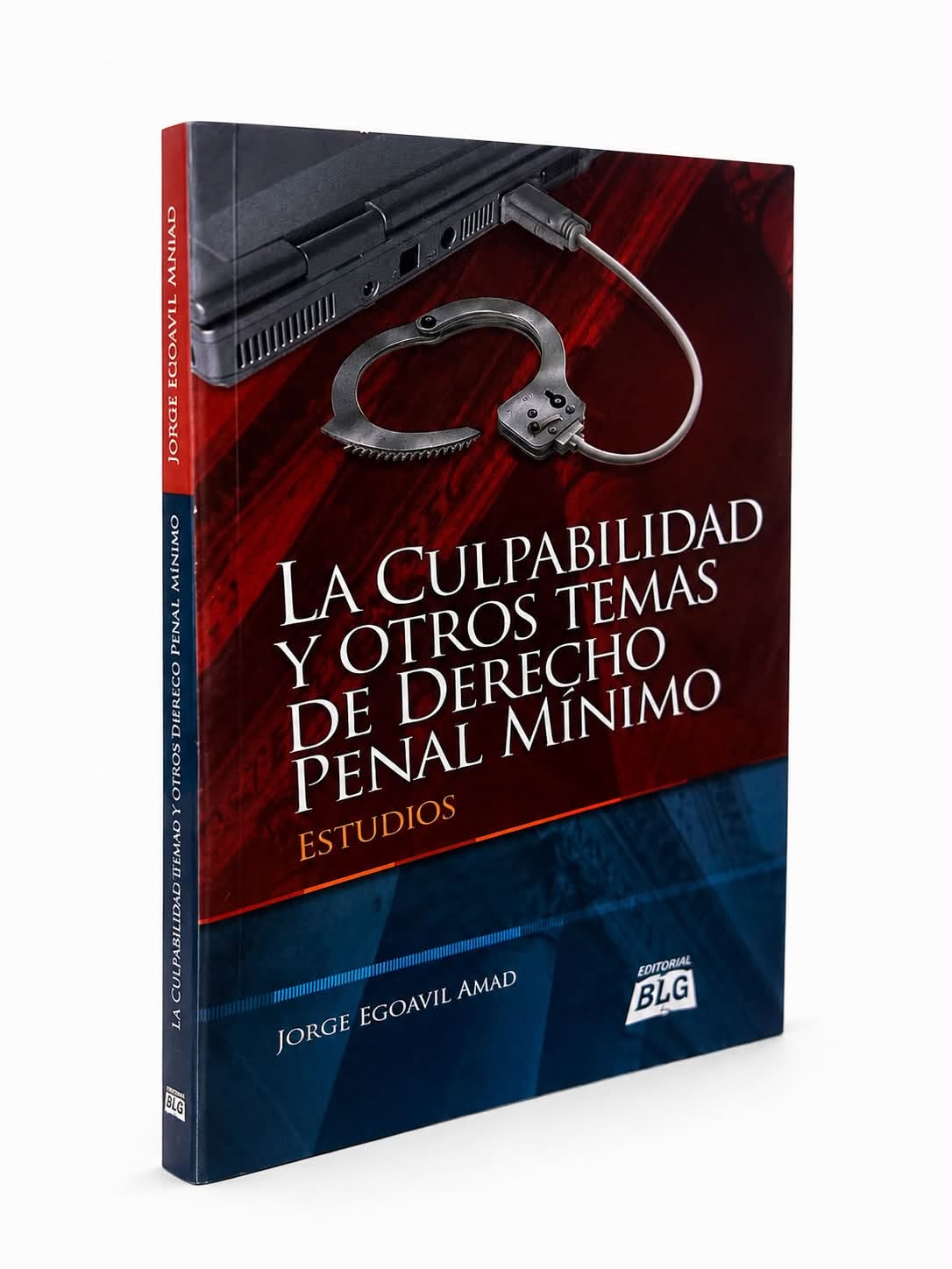 LA CULPABILIDAD Y OTROS TEMAS DE DERECHO PENAL MÍNIMO