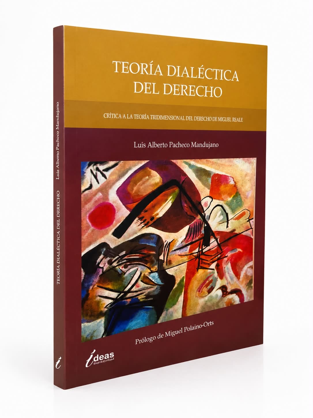 TEORÍA DIALÉCTICA DEL DERECHO. Crítica a la «Teoría Tridimensional del Derecho» del señor Miguel Reale
