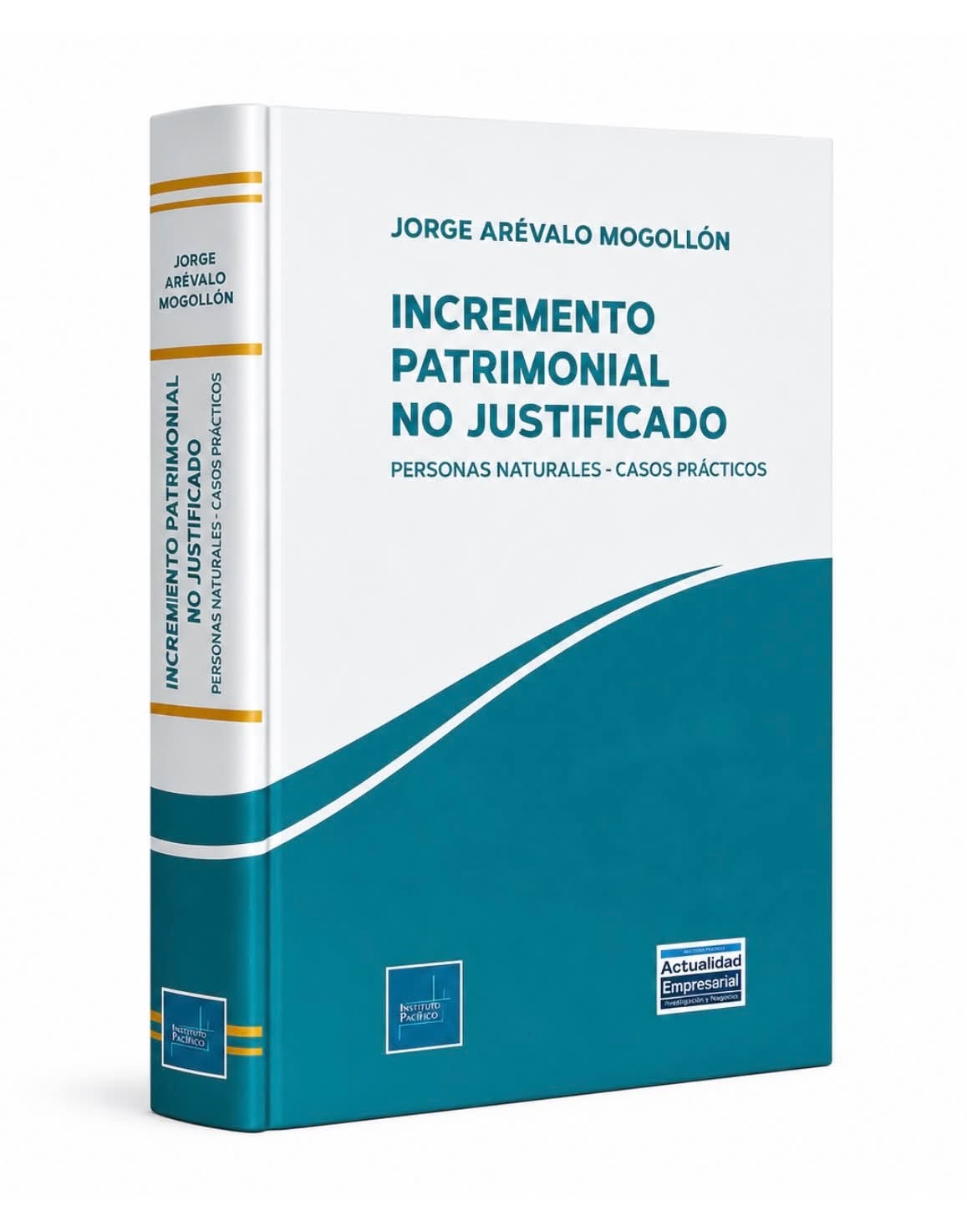 INCREMENTO PATRIMONIAL NO JUSTIFICADO. Personas naturales - Casos prácticos