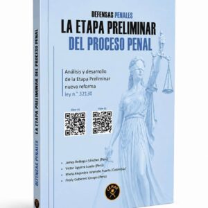 DEFENSAS PENALES: LA ETAPA PRELIMINAR DEL PROCESO PENAL