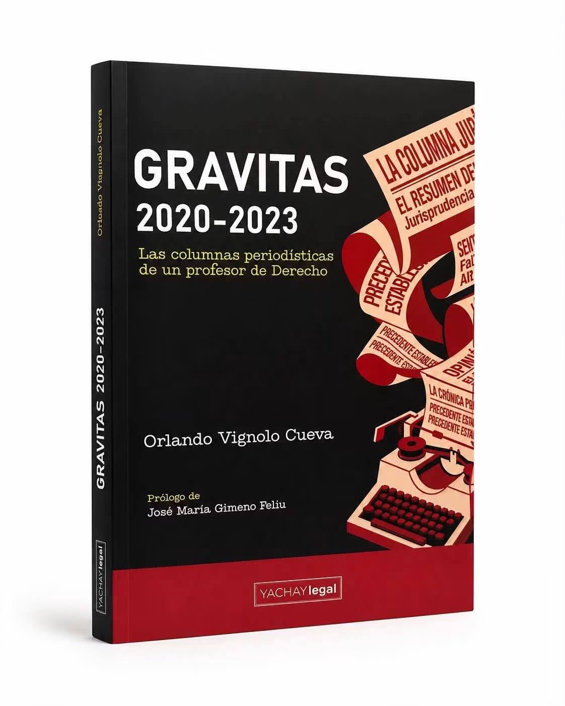 GRAVITAS 2020 - 2023. Las columnas periodísticas de un profesor de Derecho