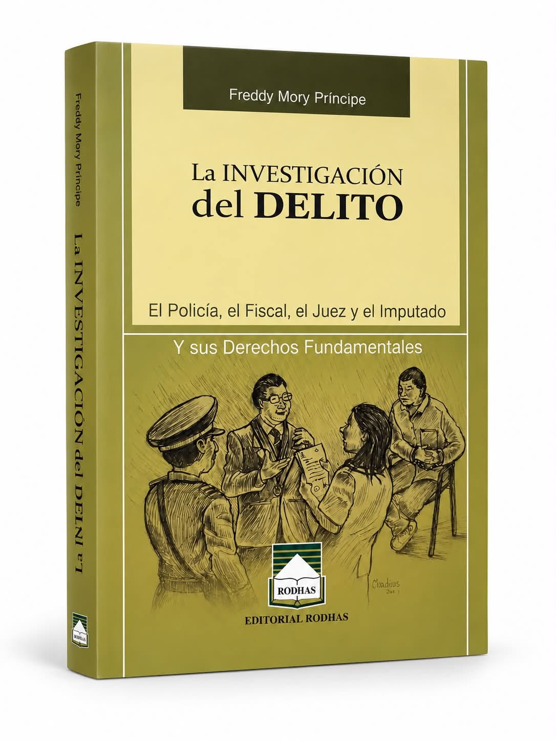 LA INVESTIGACIÓN DEL DELITO. El policía, el fiscal, el juez y el imputado