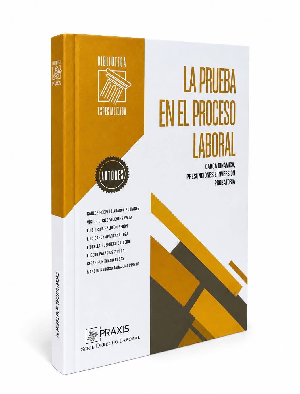 LA PRUEBA EN EL PROCESO LABORAL. Carga dinámica, presunciones e inversión probatoria