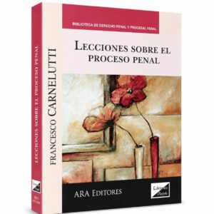 LECCIONES SOBRE EL PROCESO PENAL