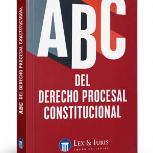 ABC DEL DERECHO PROCESAL CONSTITUCIONAL