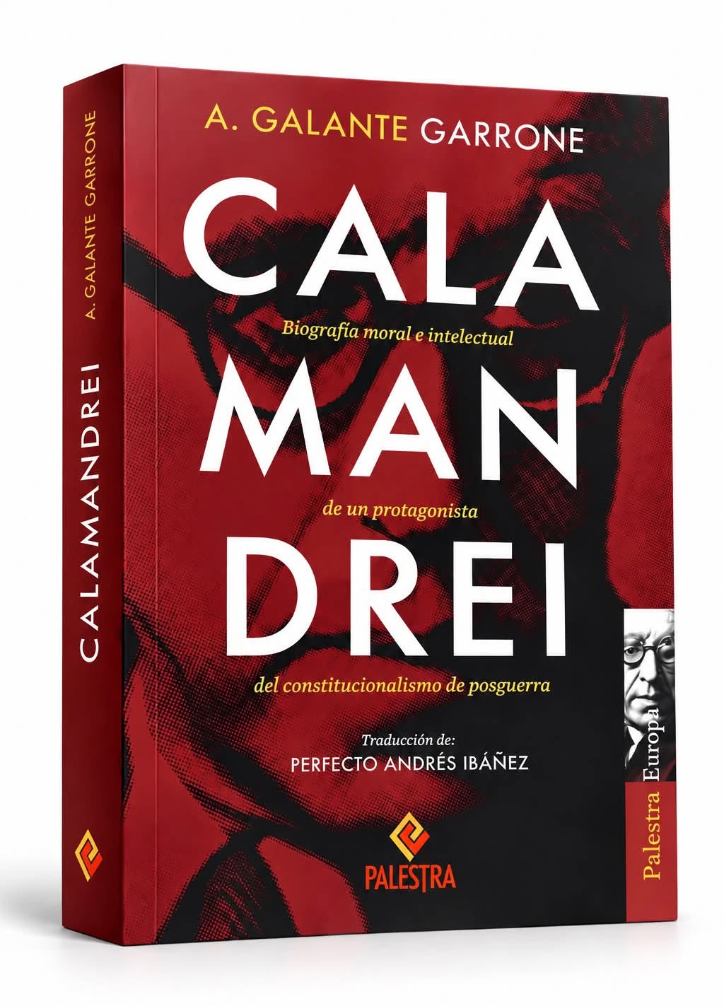 CALAMANDREI Biografía moral e intelectual de un protagonista del constitucionalismo de posguerra