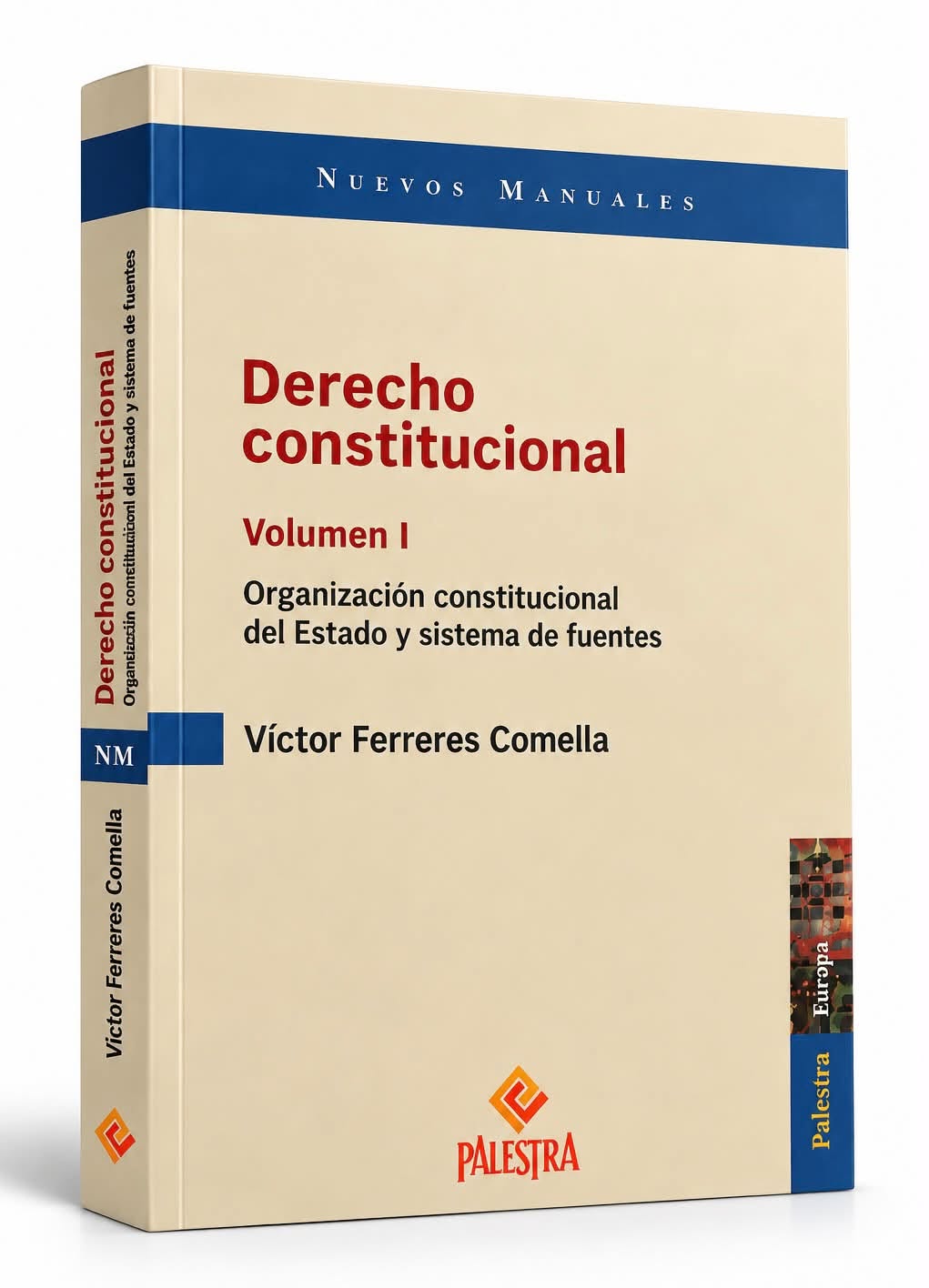 DERECHO CONSTITUCIONAL VOL. I Organización constitucional del Estado y sistema de fuentes