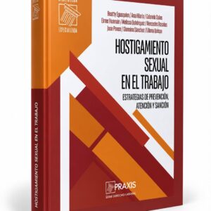HOSTIGAMIENTO SEXUAL EN EL TRABAJO. Estrategias de prevención, atención y sanción
