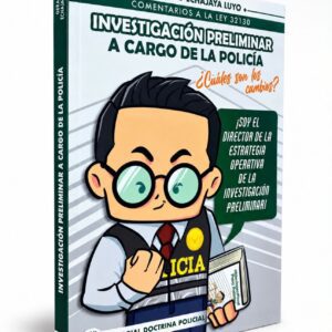 INVESTIGACIÓN PRELIMINAR A CARGO DE LA POLICÍA ¿Cuáles son los cambios?
