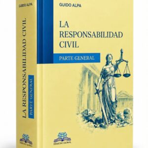 LA RESPONSABILIDAD CIVIL. Parte general