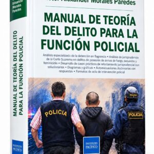 MANUAL DE TEORÍA DEL DELITO PARA LA FUNCIÓN POLICIAL