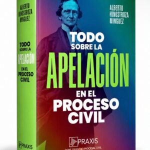 TODO SOBRE LA APELACIÓN EN EL PROCESO CIVIL