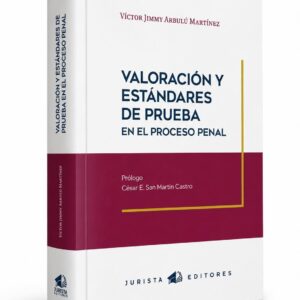 VALORACIÓN Y ESTÁNDARES DE PRUEBA EN EL PROCESO PENAL