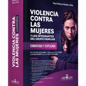 VIOLENCIA CONTRA LAS MUJERES Y LOS INTEGRANTES DEL GRUPO FAMILIAR. Comentada y explicada